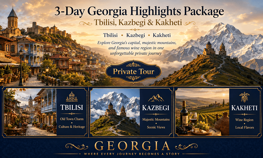3-Day Georgia Highlights Package  Tbilisi, Kazbegi & Kakheti